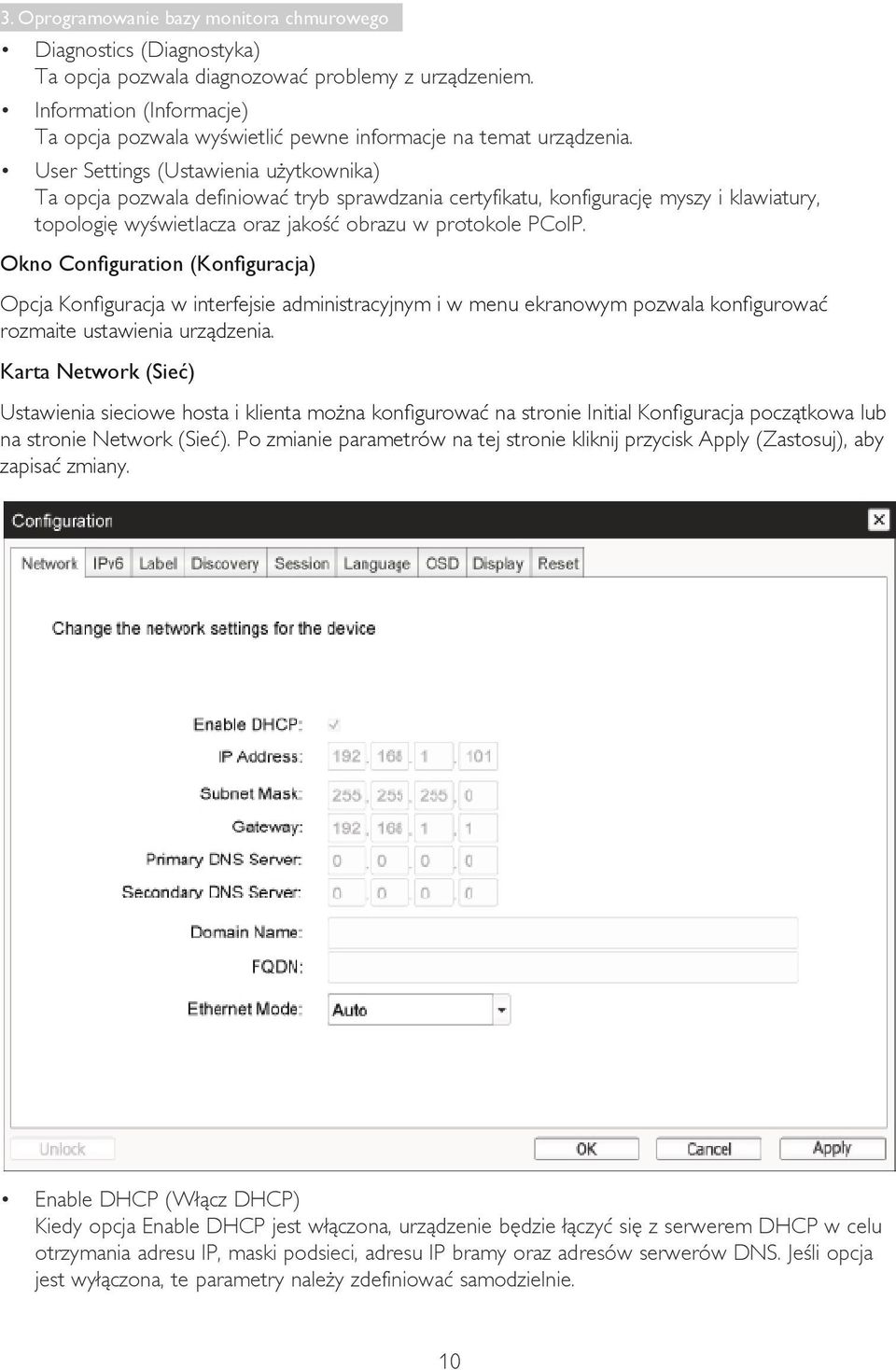 Okno Configuration (Konfiguracja) Opcja Konfiguracja w interfejsie administracyjnym i w menu ekranowym pozwala konfigurować rozmaite ustawienia urządzenia.