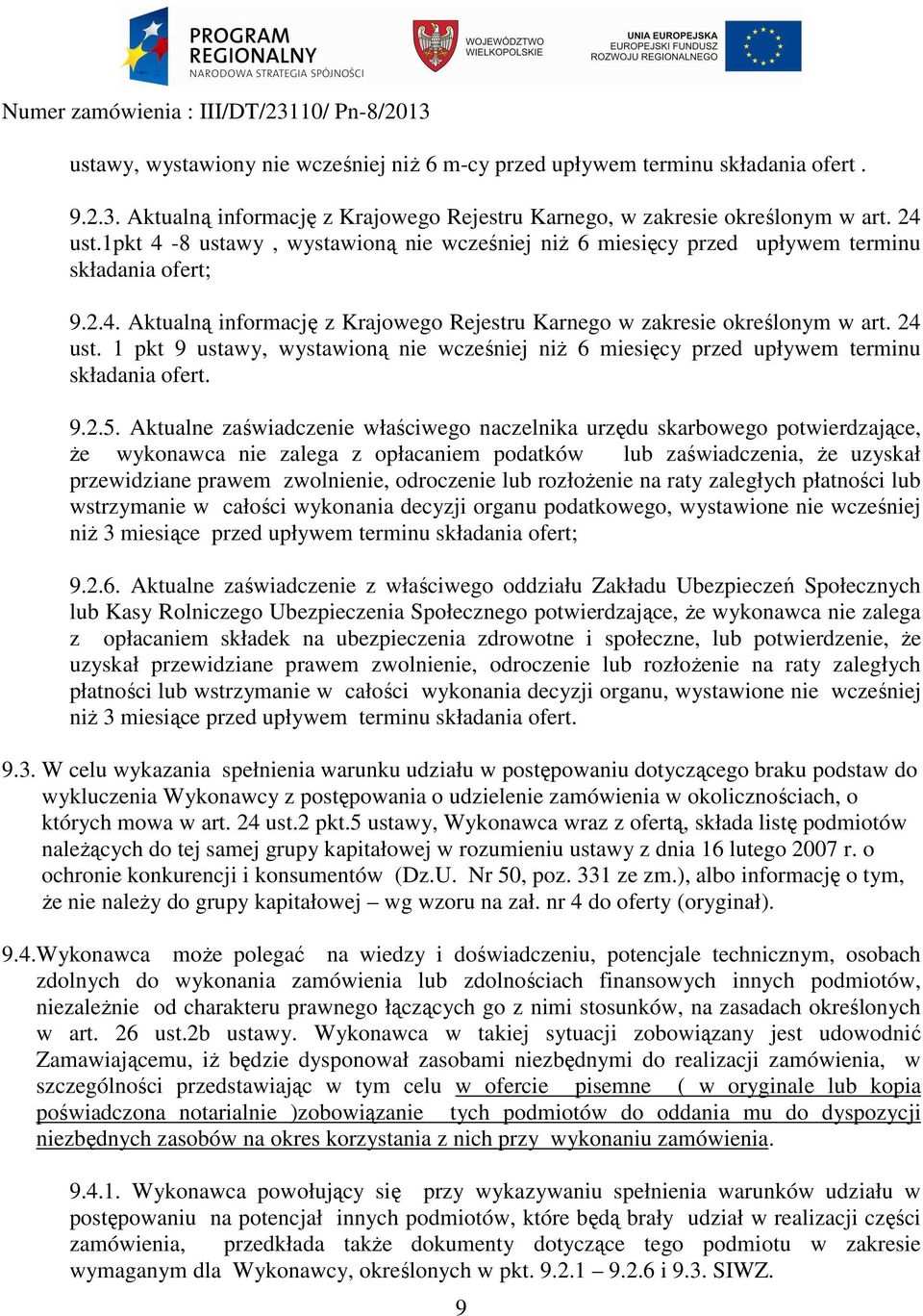 1 pkt 9 ustawy, wystawioną nie wcześniej niż 6 miesięcy przed upływem terminu składania ofert. 9.2.5.