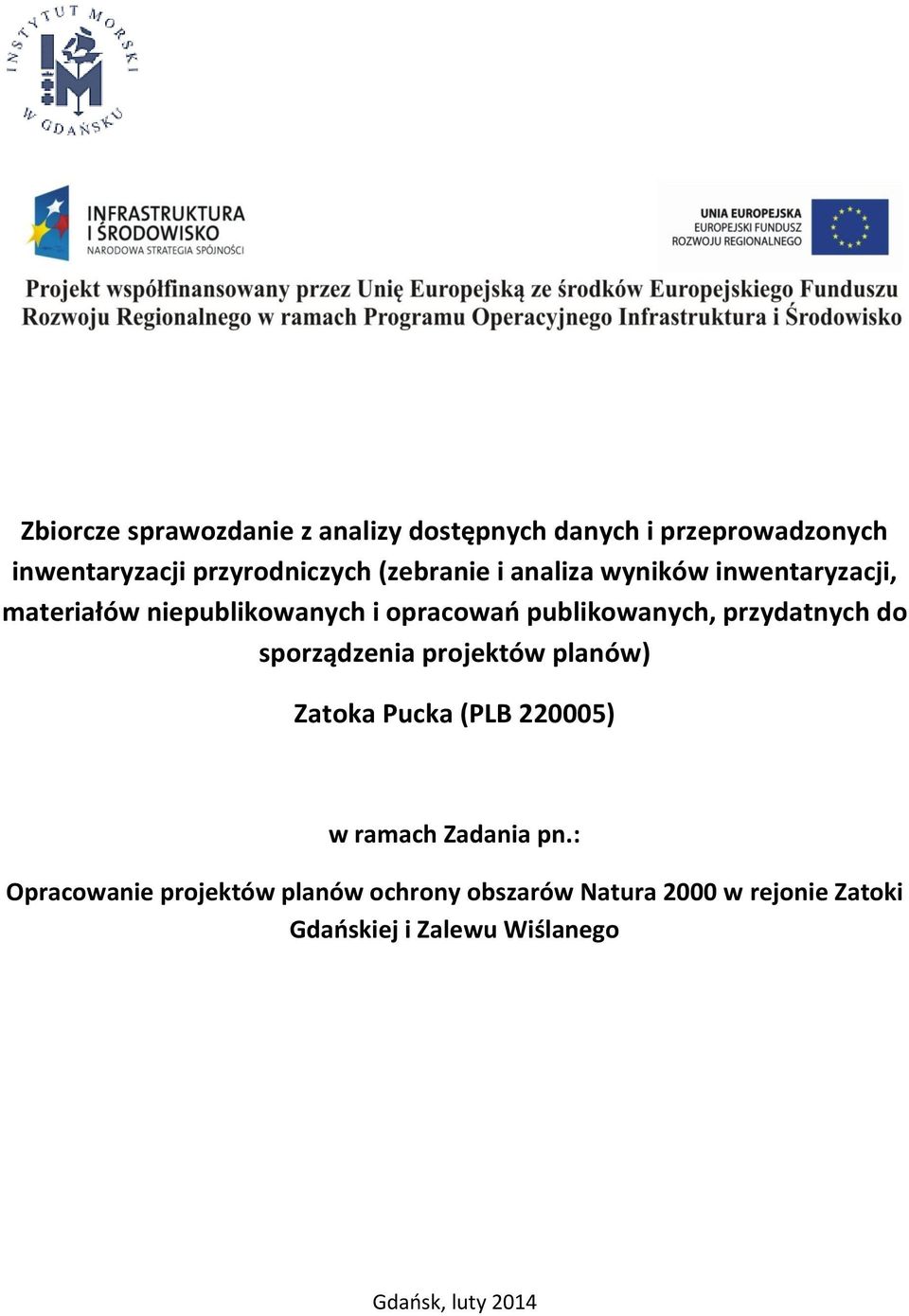 przydatnych do sporządzenia projektów planów) Zatoka (PLB 220005) w ramach Zadania pn.