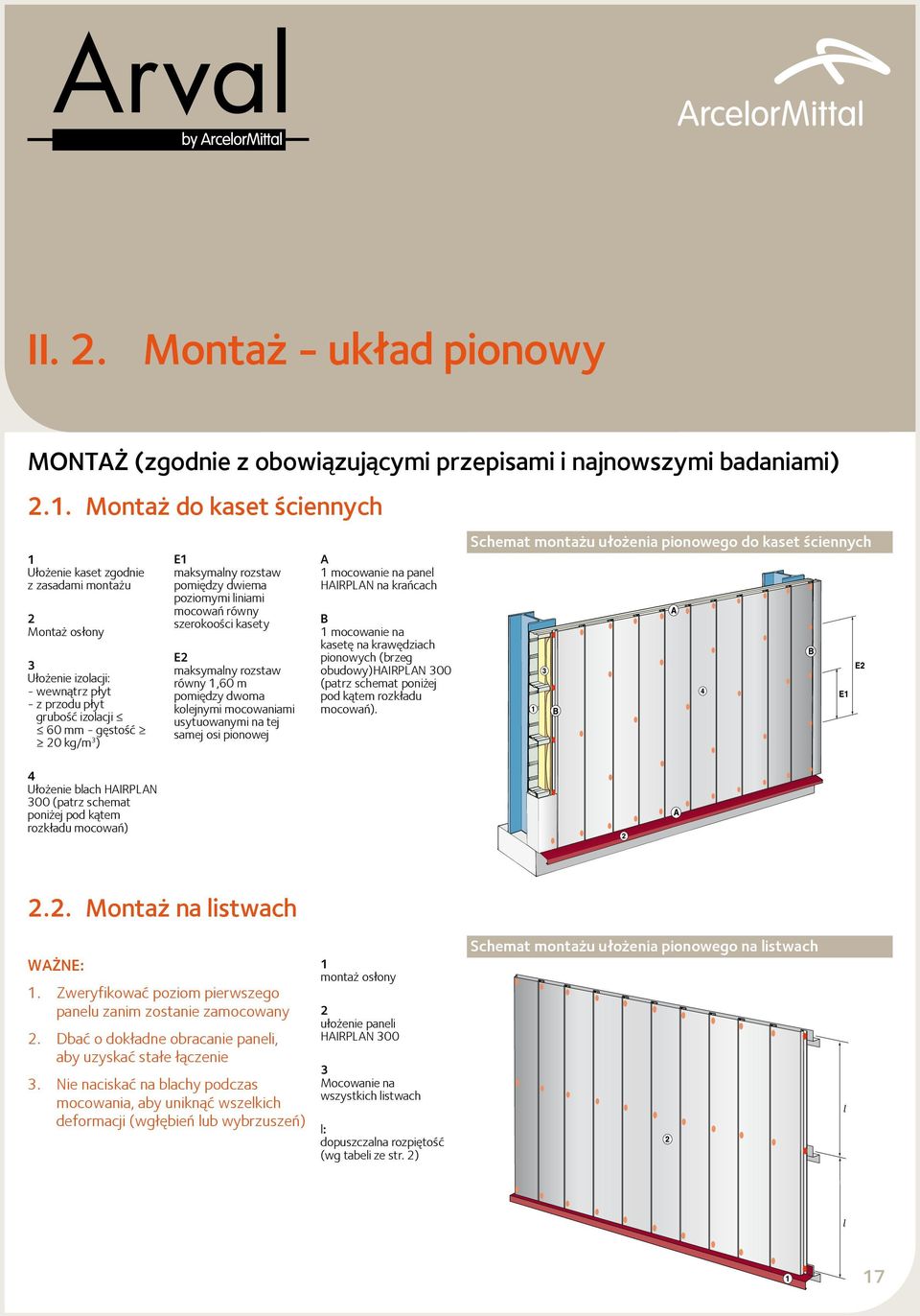 00 (patrz schemat poni ej pod k¹tem rozk³adu mocowañ) E maksymalny rozstaw pomiêdzy dwiema poziomymi liniami mocowañ równy szerokoości kasety E maksymalny rozstaw równy,0 m pomiêdzy dwoma kolejnymi