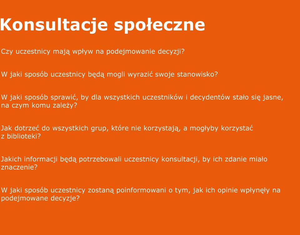 W jaki sposób sprawić, by dla wszystkich uczestników i decydentów stało się jasne, na czym komu zależy?