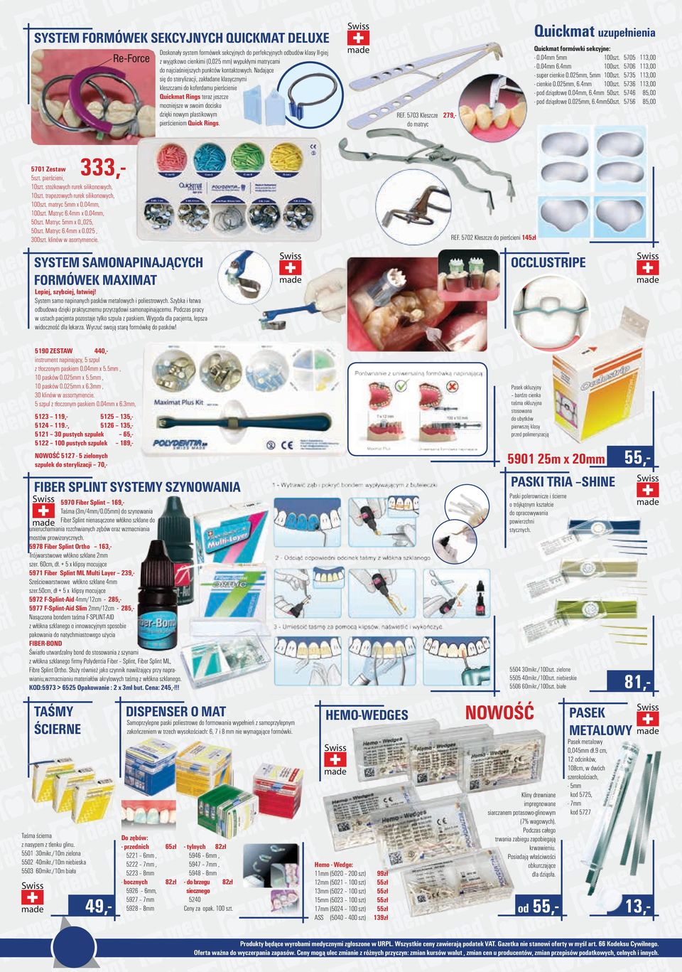 Nadające się do sterylizacji, zakładane klasycznymi kleszczami do koferdamu pierścienie Quickmat Rings teraz jeszcze mocniejsze w swoim docisku dzięki nowym plastikowym pierścieniom Quick Rings.