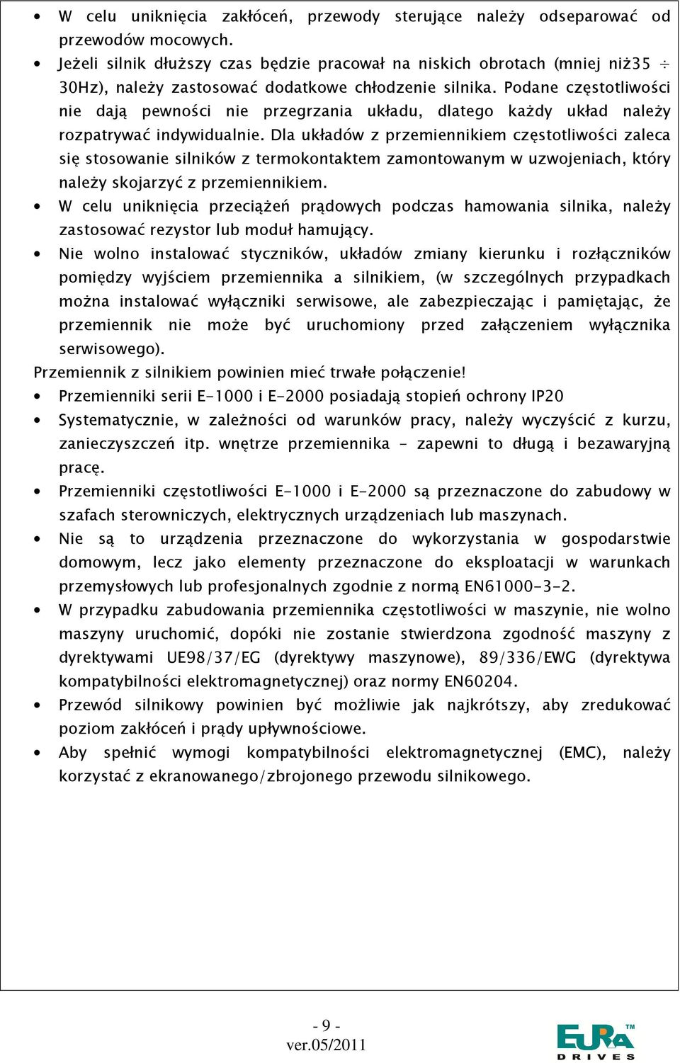 Podane częstotliwości nie dają pewności nie przegrzania układu, dlatego kaŝdy układ naleŝy rozpatrywać indywidualnie.