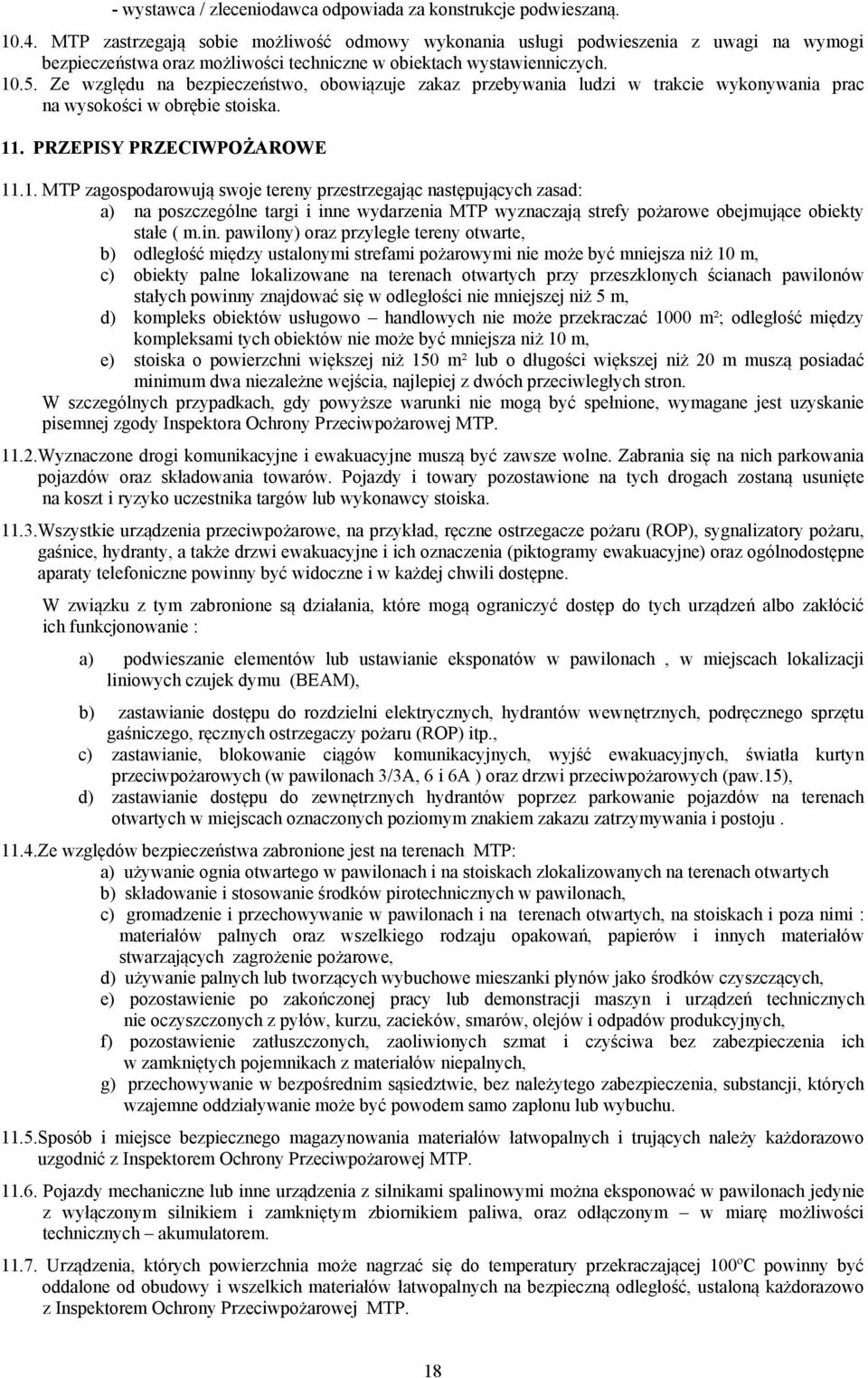 Ze względu na bezpieczeństwo, obowiązuje zakaz przebywania ludzi w trakcie wykonywania prac na wysokości w obrębie stoiska. 11