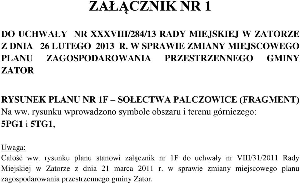 (FRAGMENT) Na ww. rysunku wprowadzono symbole obszaru i terenu górniczego: 5PG1 i 5TG1, Uwaga: Całość ww.