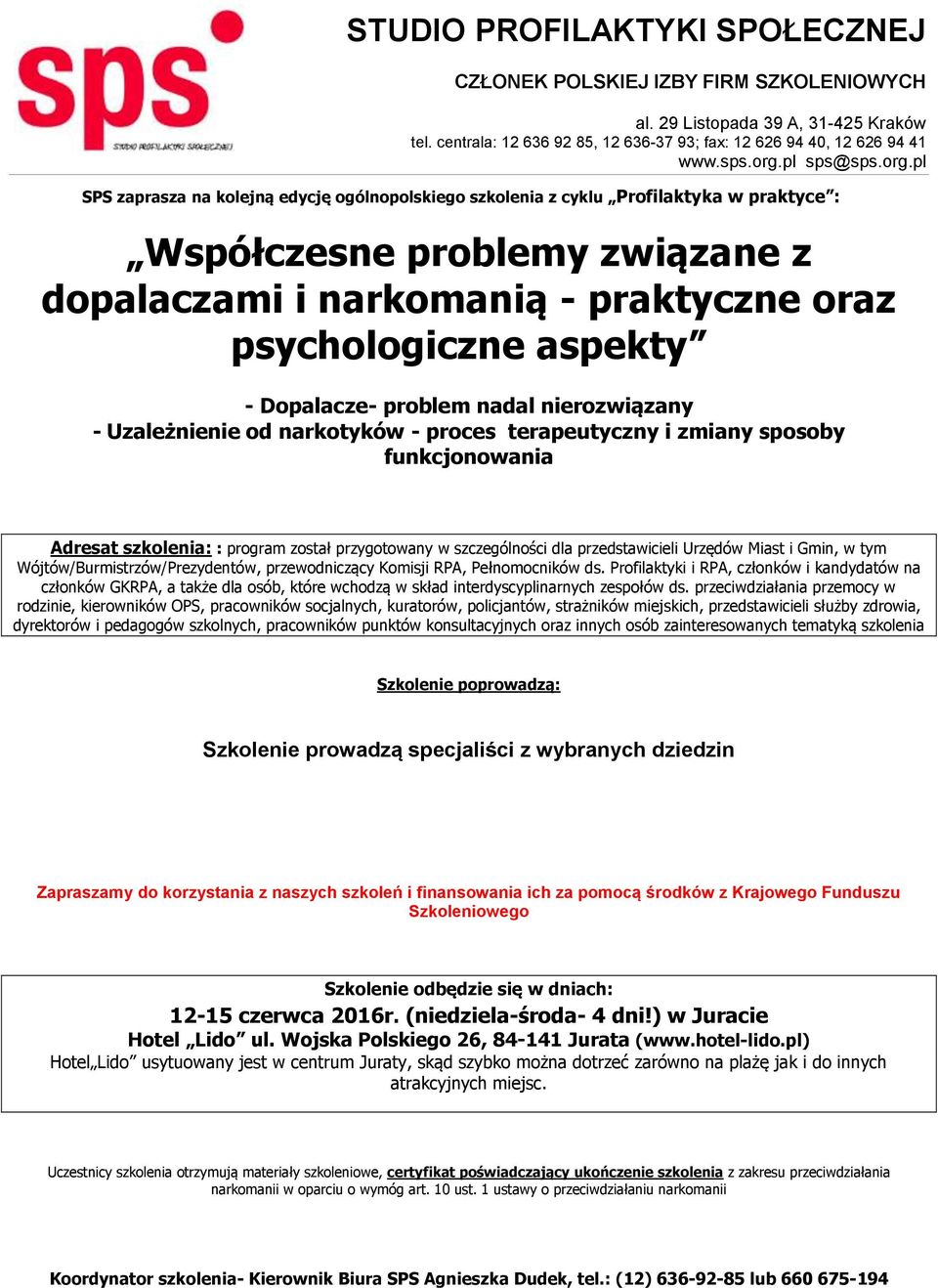 przedstawicieli Urzędów Miast i Gmin, w tym Wójtów/Burmistrzów/Prezydentów, przewodniczący Komisji RPA, Pełnomocników ds.