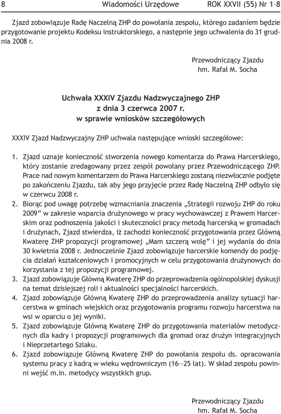 w sprawie wniosków szczegółowych XXXIV Zjazd Nadzwyczajny ZHP uchwala następujące wnioski szczegółowe: 1.