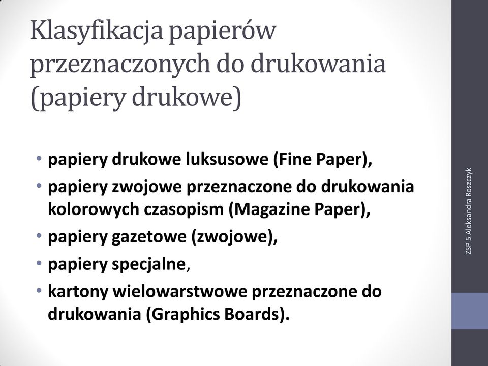 kolorowych czasopism (Magazine Paper), papiery gazetowe (zwojowe), papiery