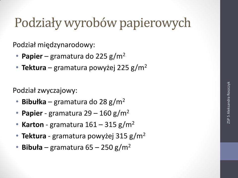 gramatura do 28 g/m 2 Papier - gramatura 29 160 g/m 2 Karton - gramatura