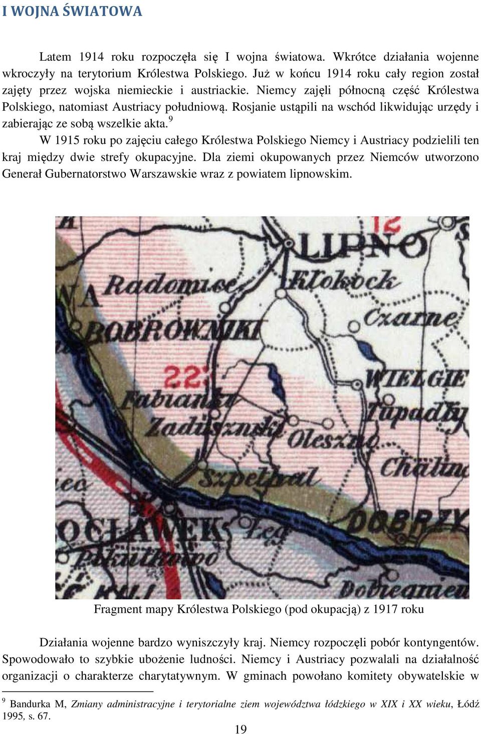 Rosjanie ustąpili na wschód likwidując urzędy i zabierając ze sobą wszelkie akta.