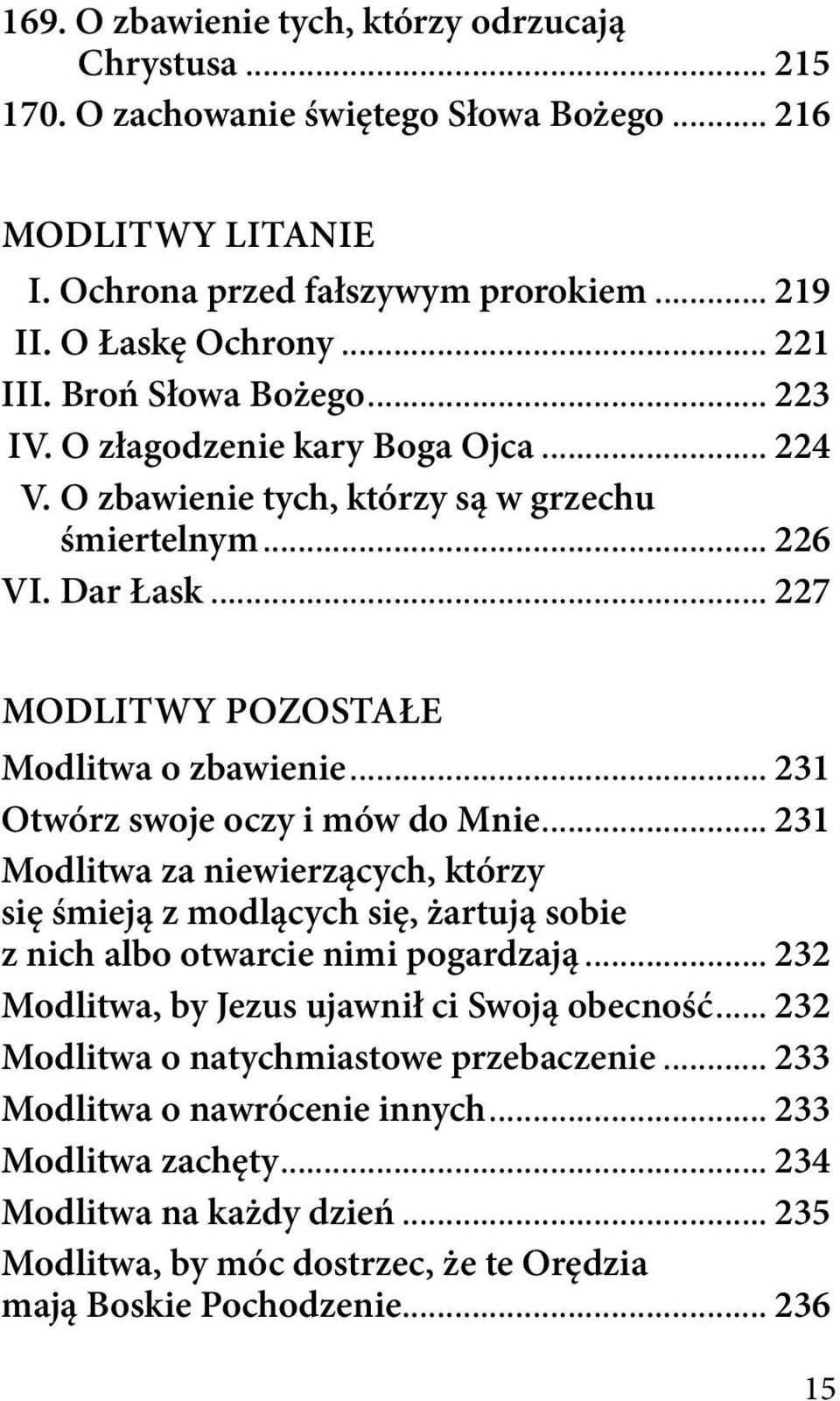 .. 231 Otwórz swoje oczy i mów do Mnie... 231 Modlitwa za niewierzących, którzy się śmieją z modlących się, żartują sobie z nich albo otwarcie nimi pogardzają.