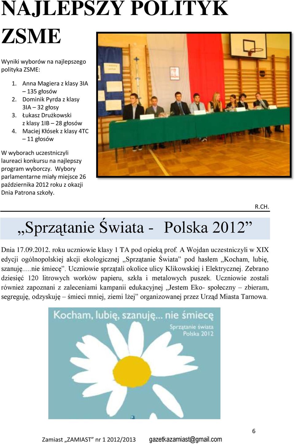 Sprzątanie Świata - Polska 2012 R.CH. Dnia 17.09.2012. roku uczniowie klasy 1 TA pod opieką prof.