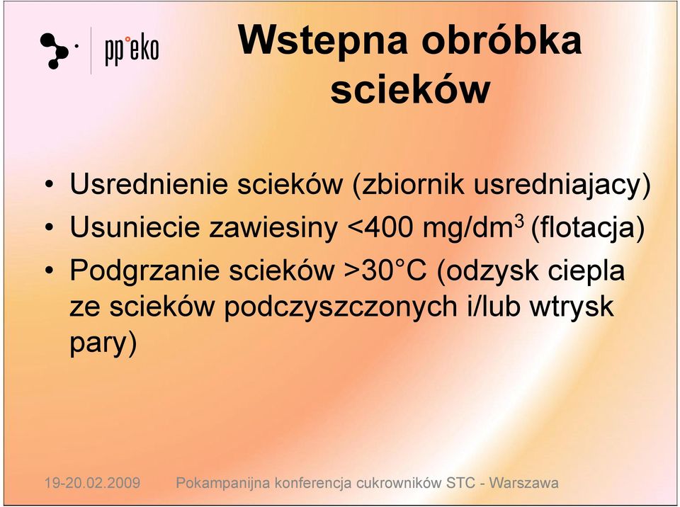 mg/dm 3 (flotacja) Podgrzanie scieków >30 C