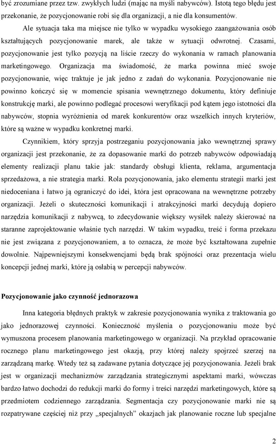 Czasami, pozycjonowanie jest tylko pozycją na liście rzeczy do wykonania w ramach planowania marketingowego.