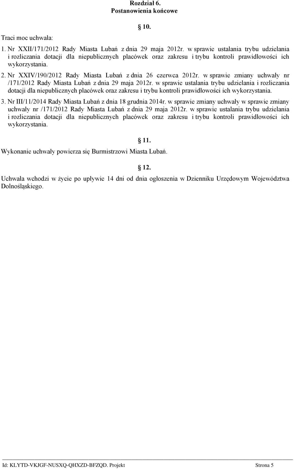 Nr XXIV/190/2012 Rady Miasta Lubań z dnia 26 czerwca 2012r. w sprawie zmiany uchwały nr /171/2012 Rady Miasta Lubań z dnia 29 maja 2012r.