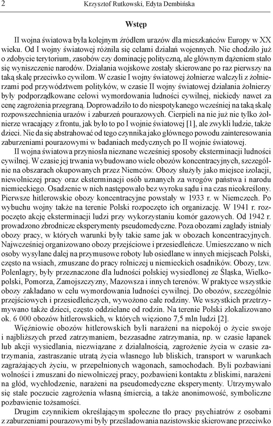 Działania wojskowe zostały skierowane po raz pierwszy na taką skalę przeciwko cywilom.