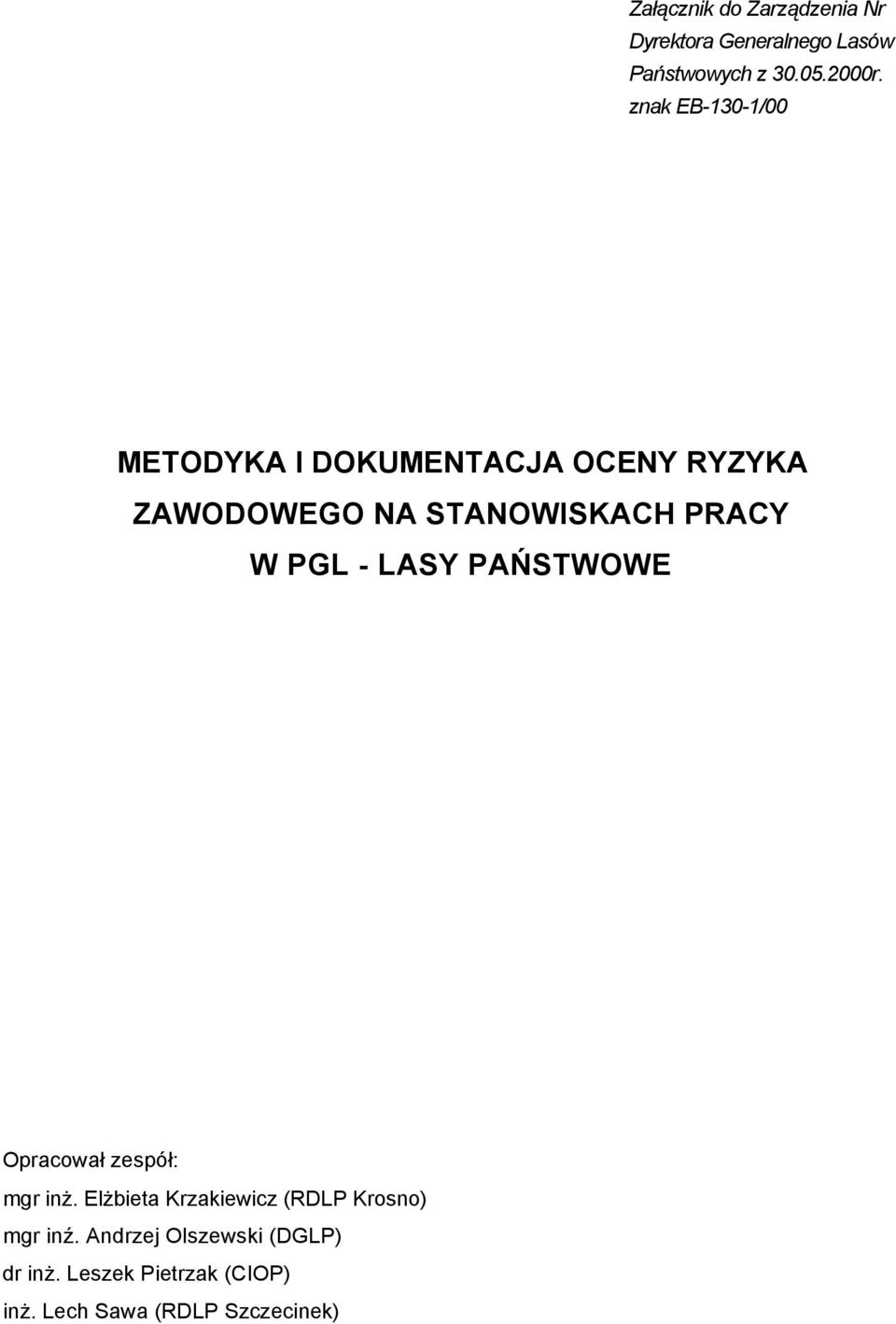 W PGL - LASY PAŃSTWOWE Opracował zespół: mgr inż.