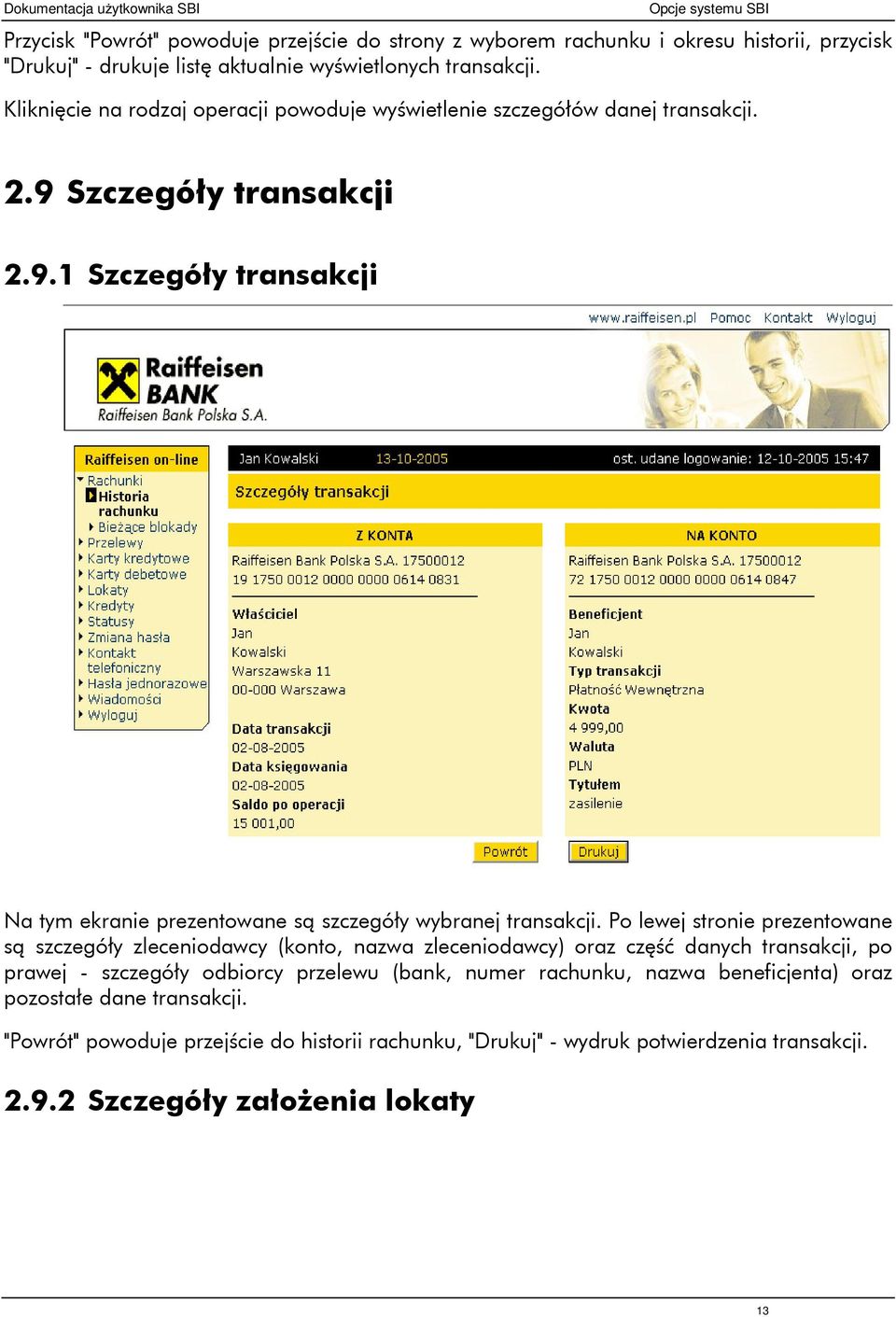 Po lewej stronie prezentowane są szczegóły zleceniodawcy (konto, nazwa zleceniodawcy) oraz część danych transakcji, po prawej - szczegóły odbiorcy przelewu (bank, numer