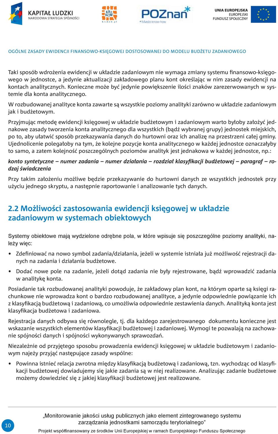 Konieczne może być jedynie powiększenie ilości znaków zarezerwowanych w systemie dla konta analitycznego.