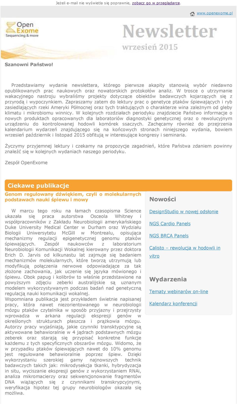 W trosce o utrzymanie wakacyjnego nastroju wybraliśmy projekty dotyczące obiektów badawczych kojarzących się z przyrodą i wypoczynkiem.