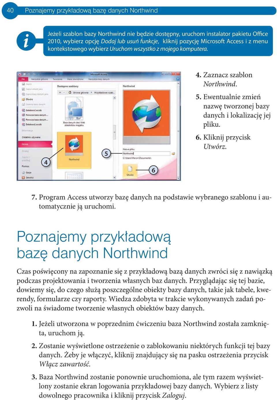 Program Access utworzy bazę danych na podstawe wybranego szablonu automatyczne ją uruchom.