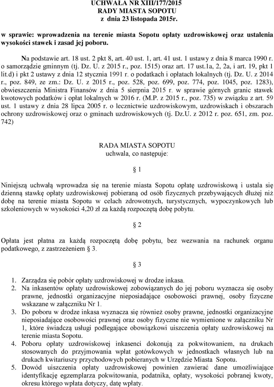 19, pkt 1 lit.d) i pkt 2 ustawy z dnia 12 stycznia 1991 r. o podatkach i opłatach lokalnych (tj. Dz. U. z 2014 r., poz. 849, ze zm.: Dz. U. z 2015 r., poz. 528, poz. 699, poz. 774, poz. 1045, poz.