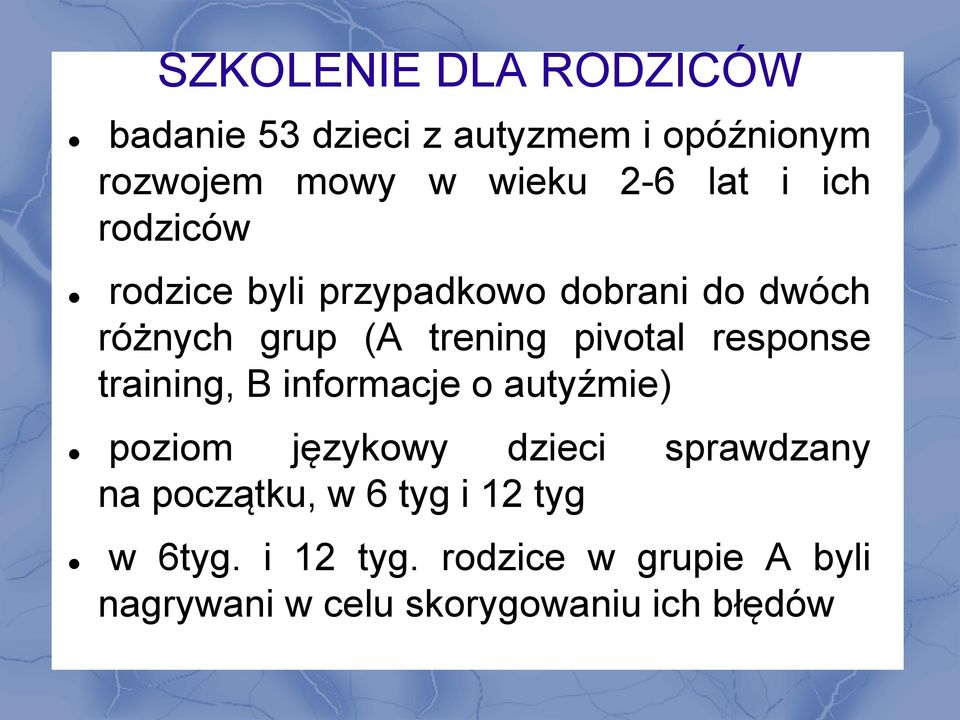 response training, B informacje o autyźmie) poziom językowy dzieci sprawdzany na początku, w