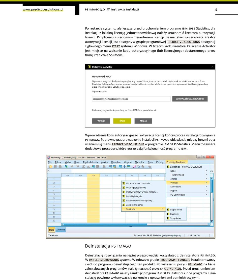 Kreator autoryzacji licencji jest dostępny w grupie programowej Predictive Solutions dostępnej z głównego menu Start systemu Windows.