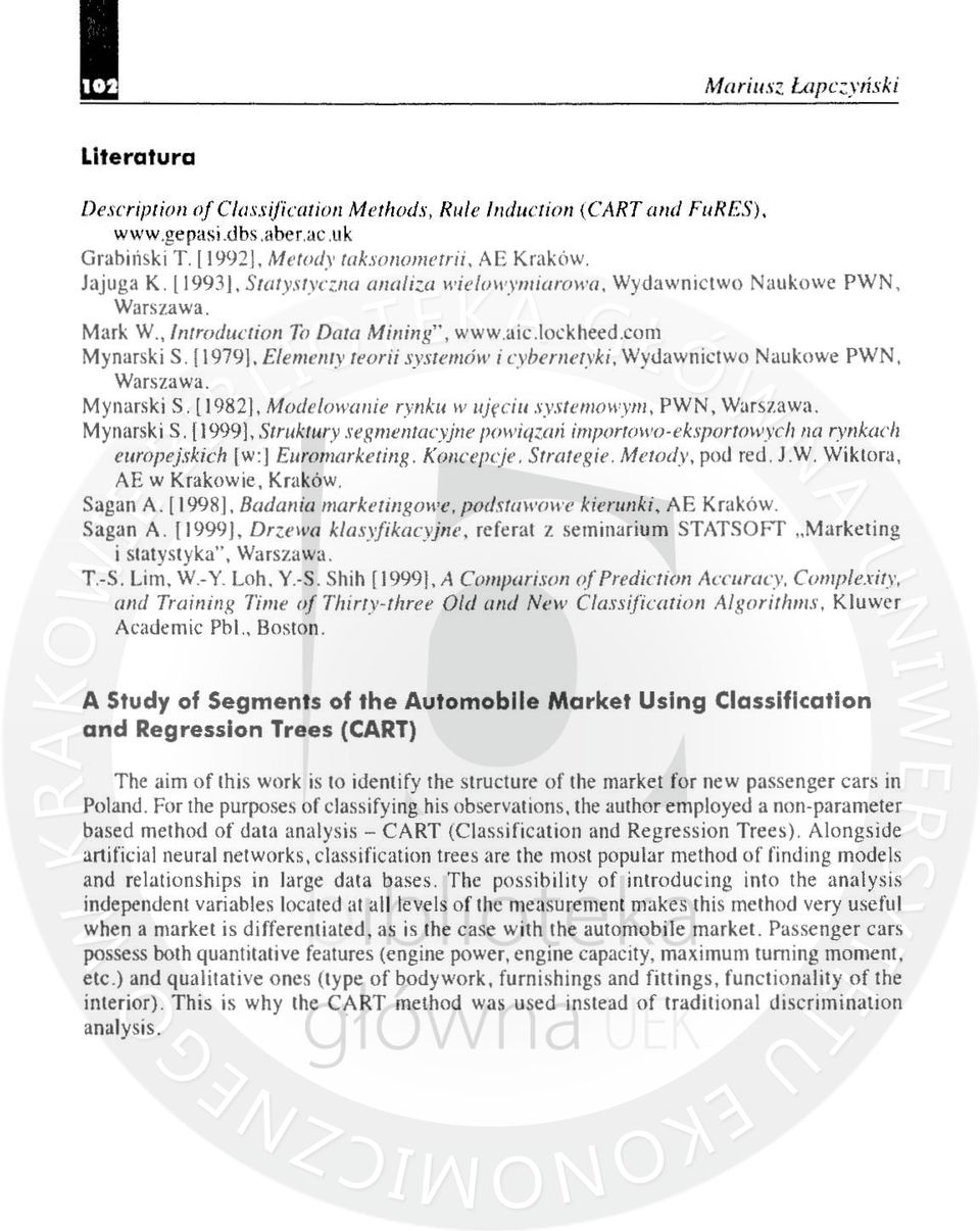 Elemet)' teorii syjtemów i cybernetyki, Wydawnictwo Na ukowe PWN, Warszawa. Mynarski S. [J 9821, Moc/elowanie rynku IV Uj('cill systemowym, PWN, Warszawa. Mynarski S. {1999], Struktury segmentac)jne powiqzmi importowo-eksportowych na rynkach europejskich [w:] Euromarkeling.
