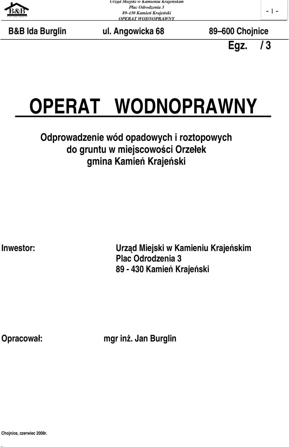 miejscowości Orzełek gmina Kamień Krajeński Inwestor: Urząd Miejski w