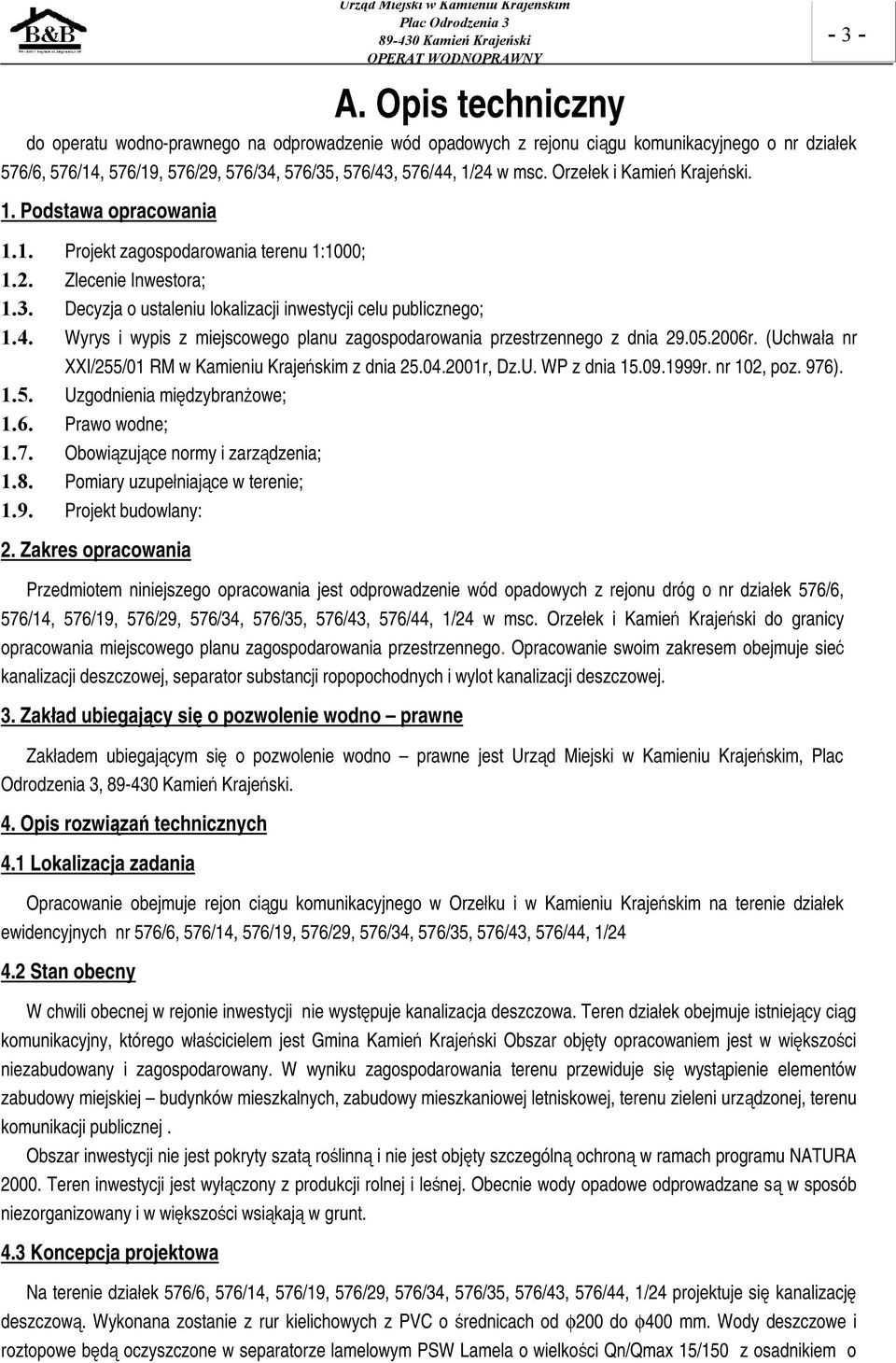 Wyrys i wypis z miejscowego planu zagospodarowania przestrzennego z dnia 29.05.2006r. (Uchwała nr XXI/255/01 RM w Kamieniu Krajeńskim z dnia 25.04.2001r, Dz.U. WP z dnia 15.09.1999r. nr 102, poz.