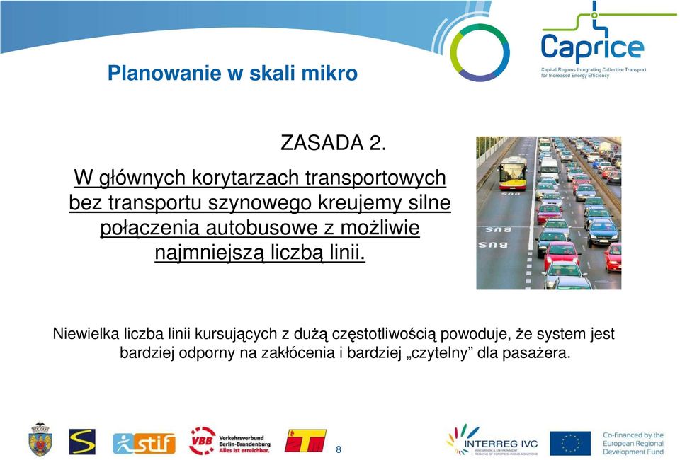 połączenia autobusowe z możliwie najmniejszą liczbą linii.