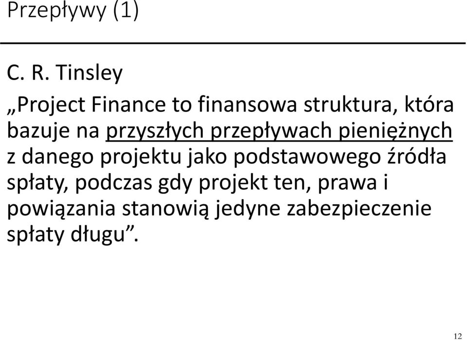 przyszłych przepływach pieniężnych z danego projektu jako