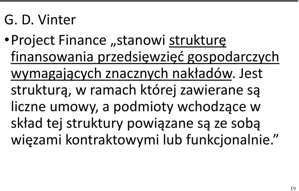 Jest strukturą, w ramach której zawierane są liczne umowy, a podmioty