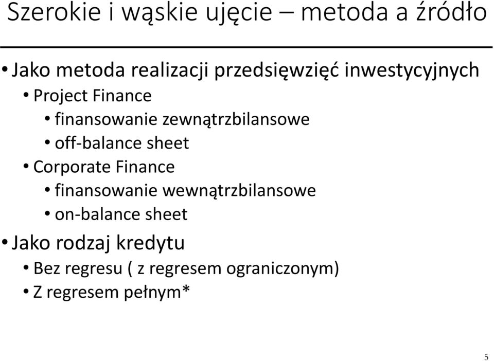 off-balance sheet Corporate Finance finansowanie wewnątrzbilansowe