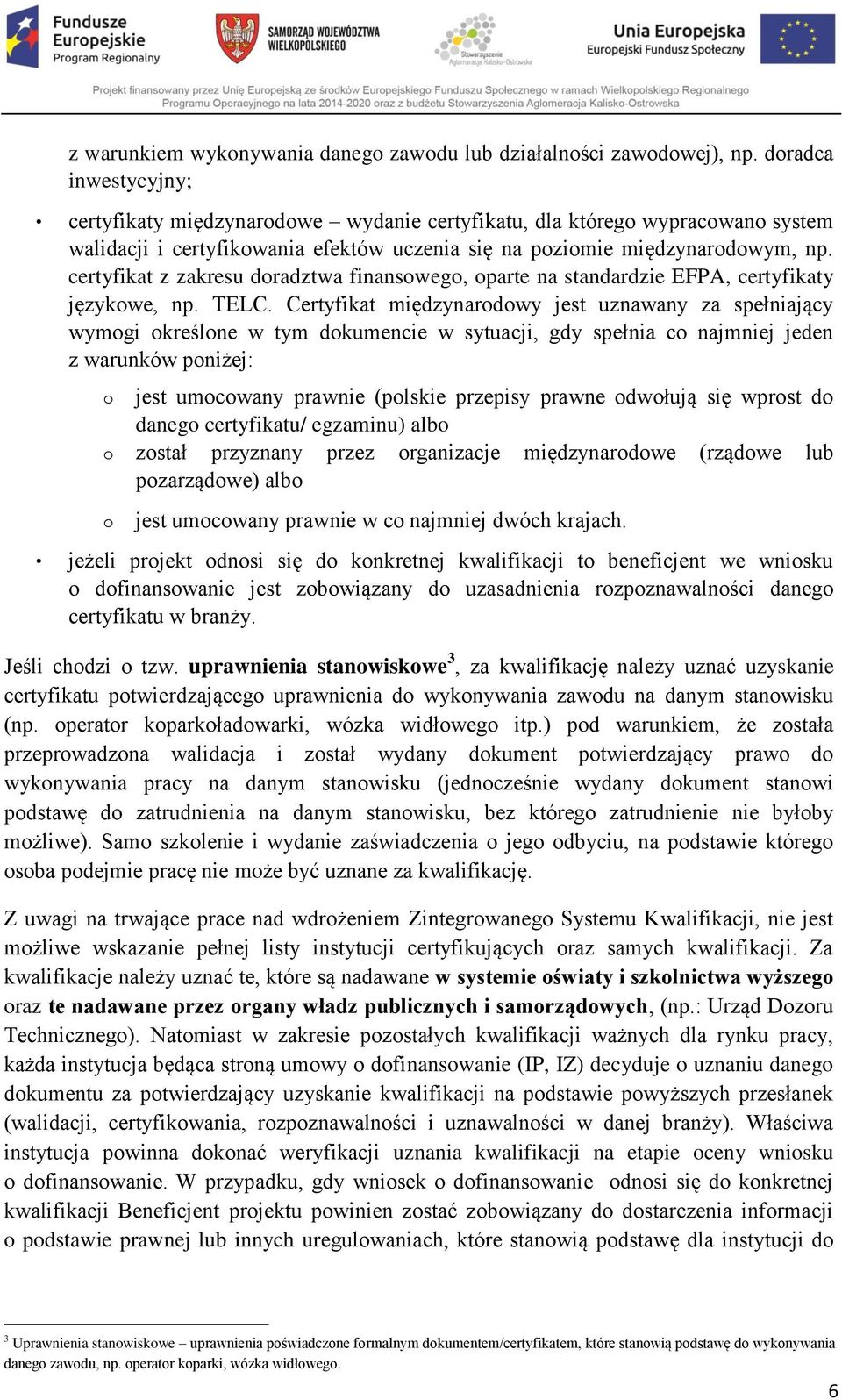 certyfikat z zakresu doradztwa finansowego, oparte na standardzie EFPA, certyfikaty językowe, np. TELC.