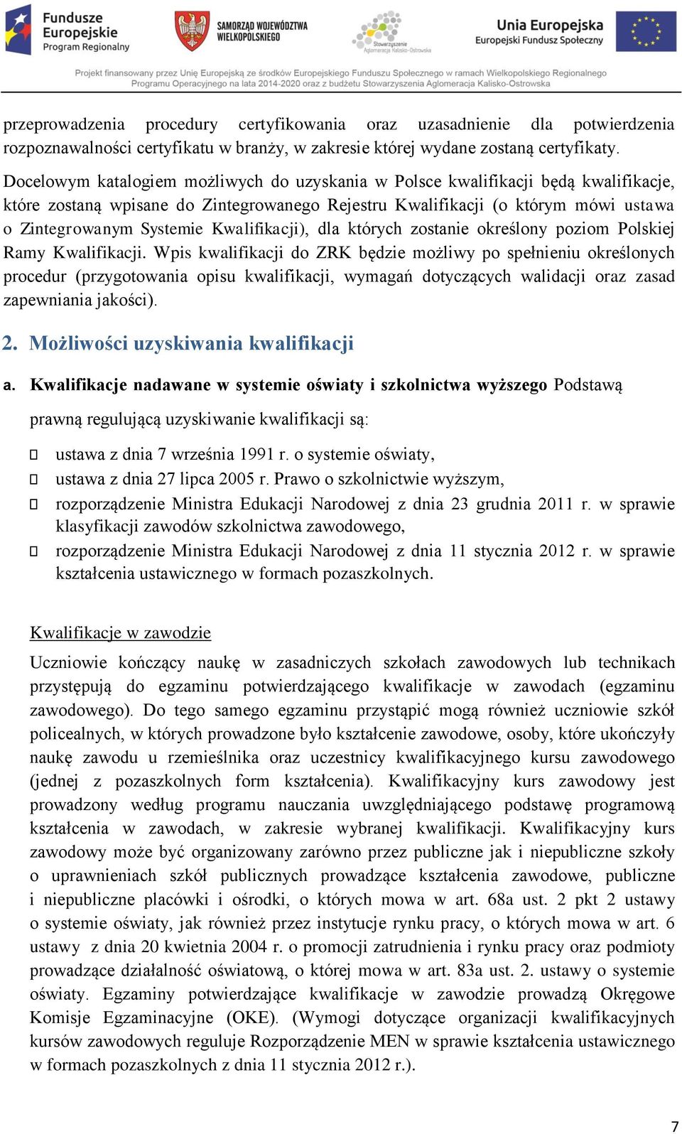 Kwalifikacji), dla których zostanie określony poziom Polskiej Ramy Kwalifikacji.