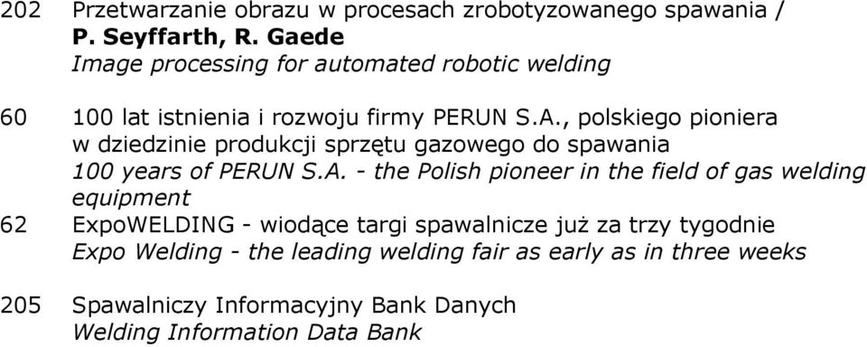 , polskiego pioniera w dziedzinie produkcji sprzętu gazowego do spawania 100 years of PERUN S.A.