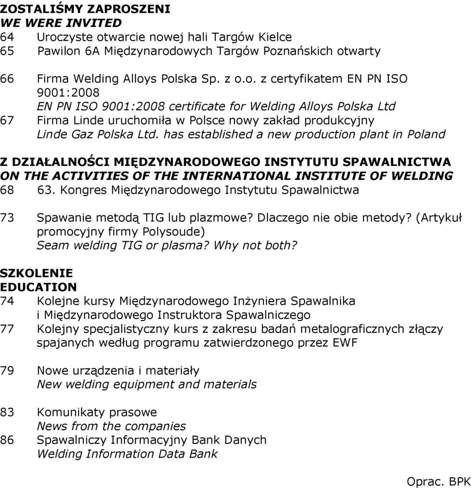 has established a new production plant in Poland Z DZIAŁALNOŚCI MIĘDZYNARODOWEGO INSTYTUTU SPAWALNICTWA ON THE ACTIVITIES OF THE INTERNATIONAL INSTITUTE OF WELDING 68 63.