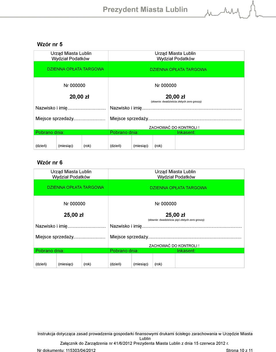 .. Wzór nr 6 25,00 zł 25,00 zł (słownie: dwadzieścia pięć złotych zero .