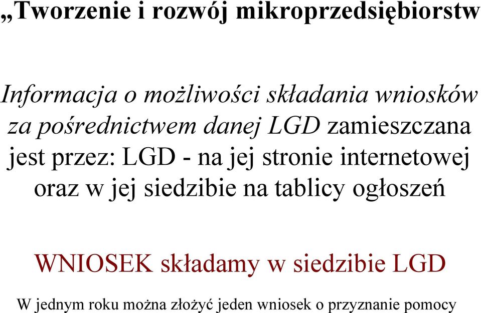 stronie internetowej oraz w jej siedzibie na tablicy ogłoszeń WNIOSEK