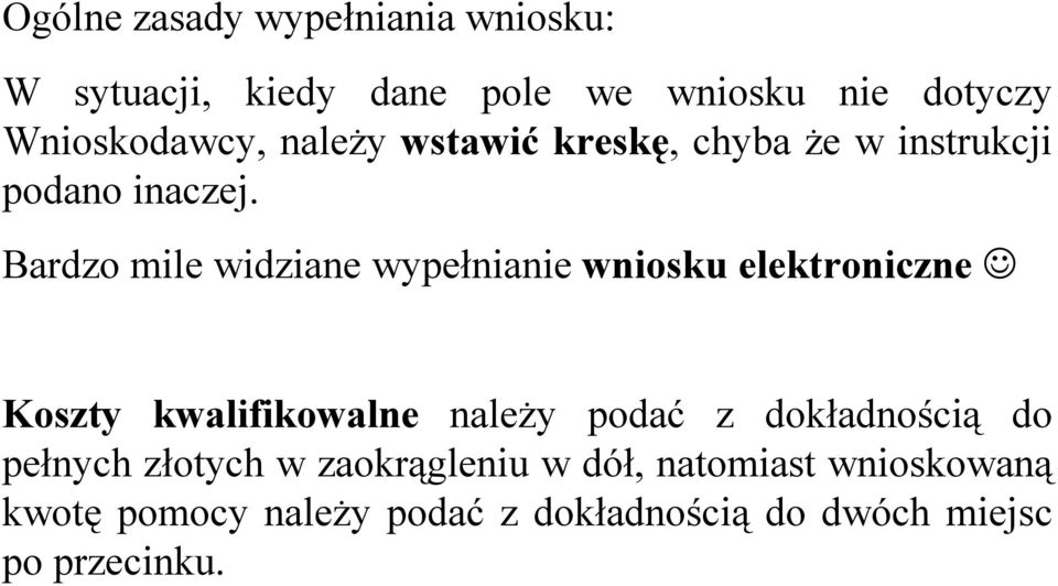 Bardzo mile widziane wypełnianie wniosku elektroniczne Koszty kwalifikowalne należy podać z