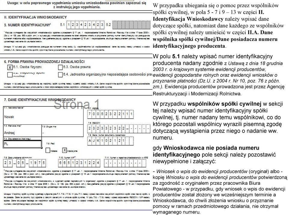 Dane wspólnika spółki cywilnej/dane posiadacza numeru identyfikacyjnego producenta. W polu 5.1 należy wpisać numer identyfikacyjny producenta nadany zgodnie z Ustawą z dnia 18 grudnia 2003 r.