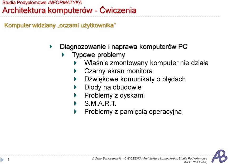 monitora Dźwiękowe komunikaty o błędach Diody na obudowie Problemy z dyskami S.M.A.R.T.