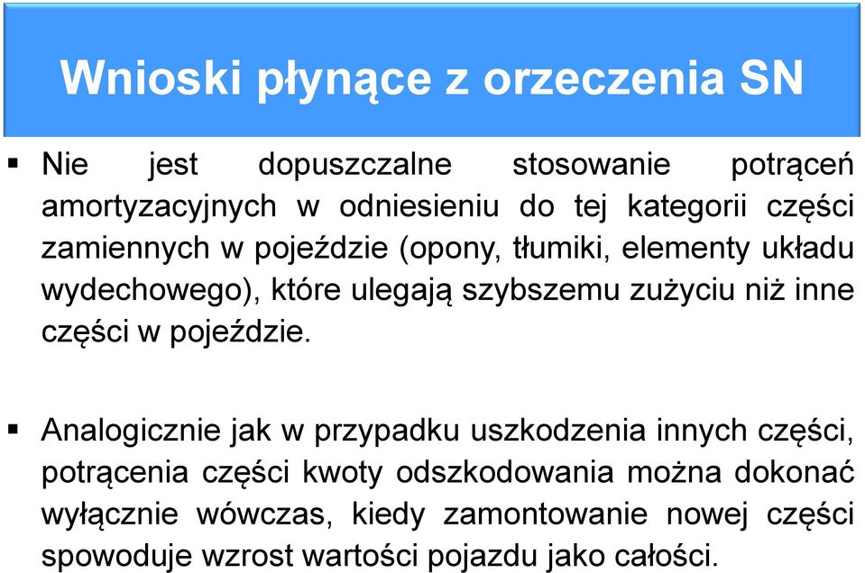 zużyciu niż inne części w pojeździe.