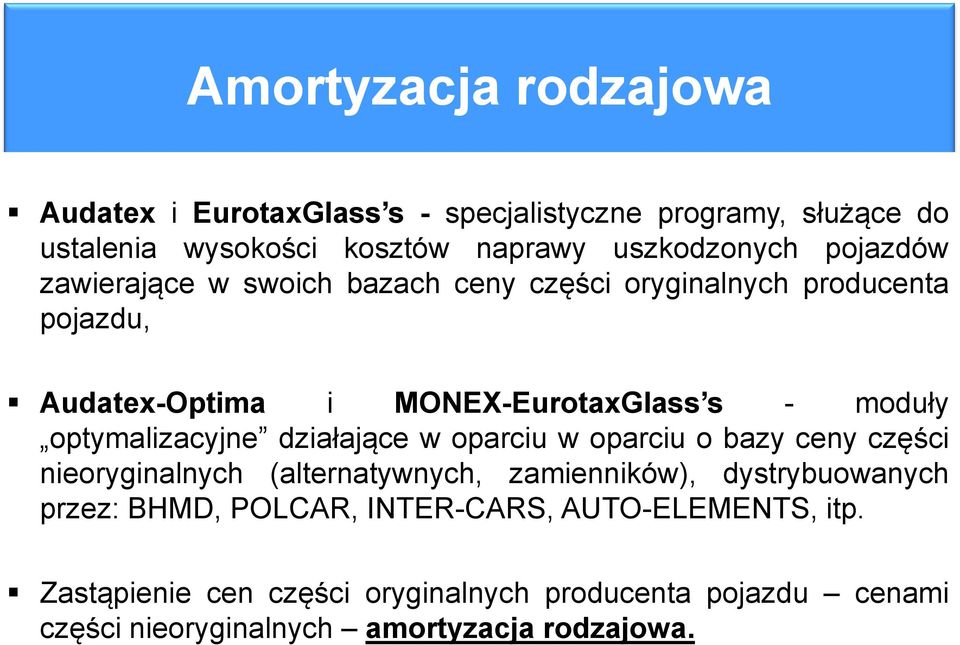 optymalizacyjne działające w oparciu w oparciu o bazy ceny części nieoryginalnych (alternatywnych, zamienników), dystrybuowanych przez: