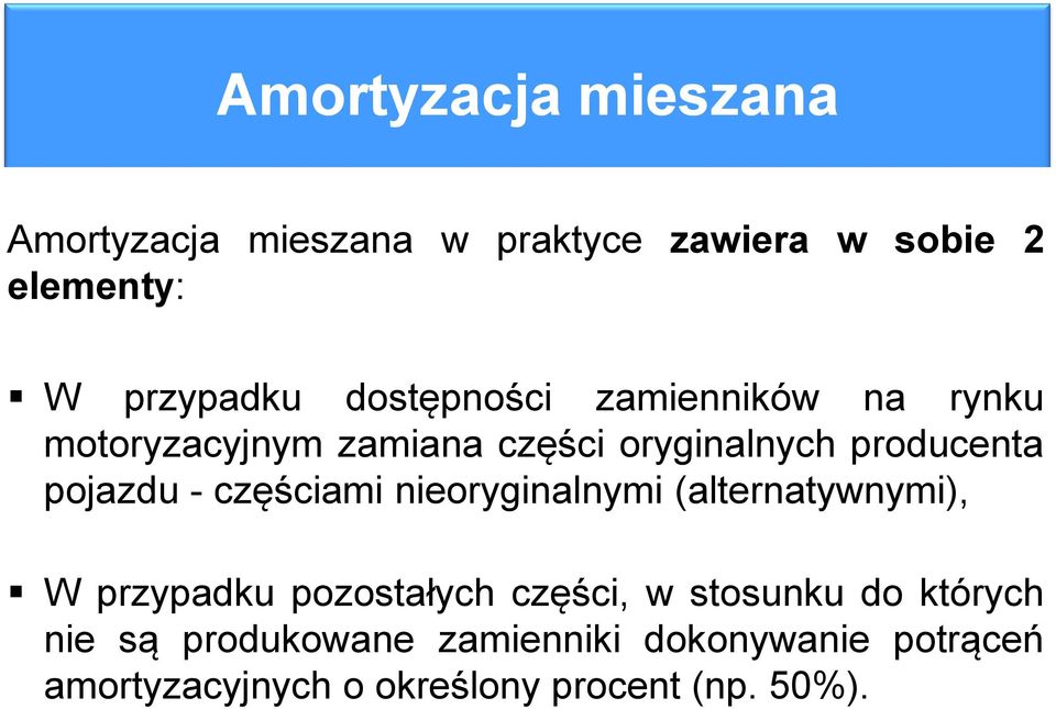 częściami nieoryginalnymi (alternatywnymi), W przypadku pozostałych części, w stosunku do