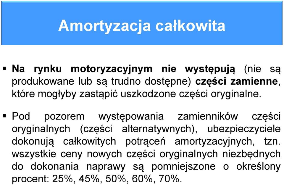 Pod pozorem występowania zamienników części oryginalnych (części alternatywnych), ubezpieczyciele dokonują