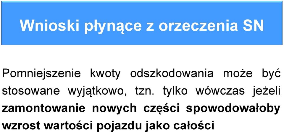 tzn. tylko wówczas jeżeli zamontowanie nowych