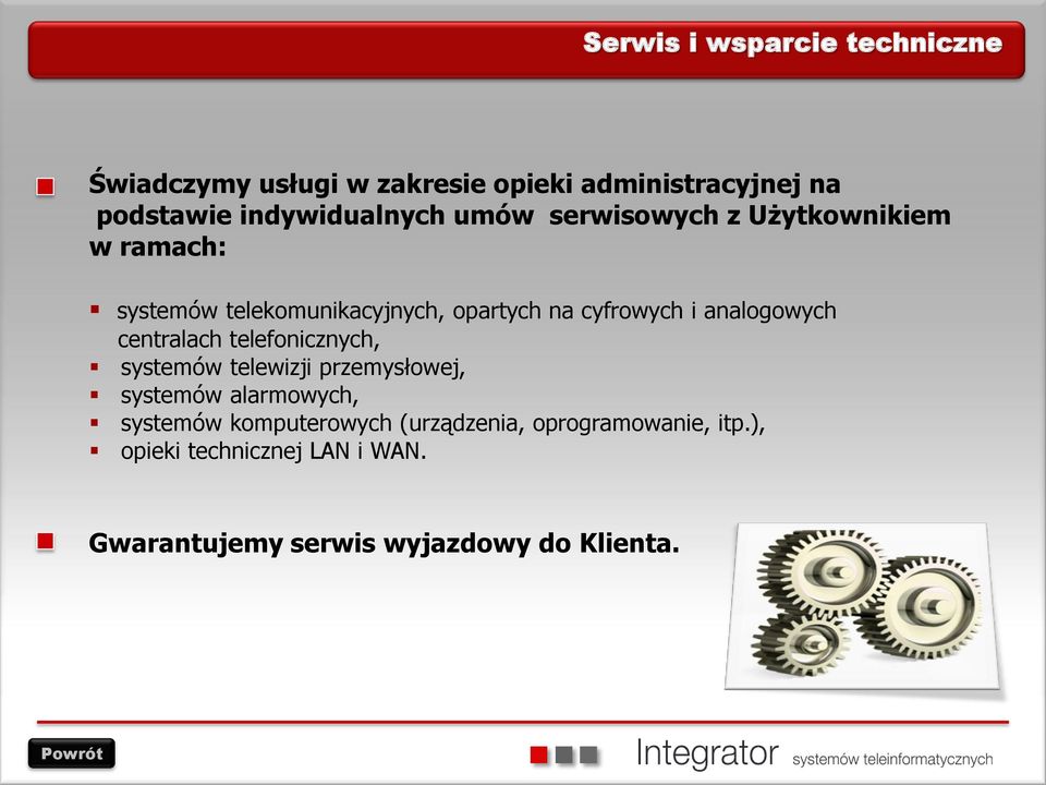 centralach telefonicznych, systemów telewizji przemysłowej, systemów alarmowych, systemów komputerowych